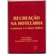 Recreação na hotelaria - o pensar e o fazer lúdico - A. Negrine; L. Bradacz e P. E. G. Carvalho - 2001